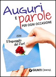 Auguri e parole per ogni occasione con il linguaggio dei fiori - Librerie.coop Auguri e parole per ogni occasione con il linguaggio dei fiori - Librerie.coop