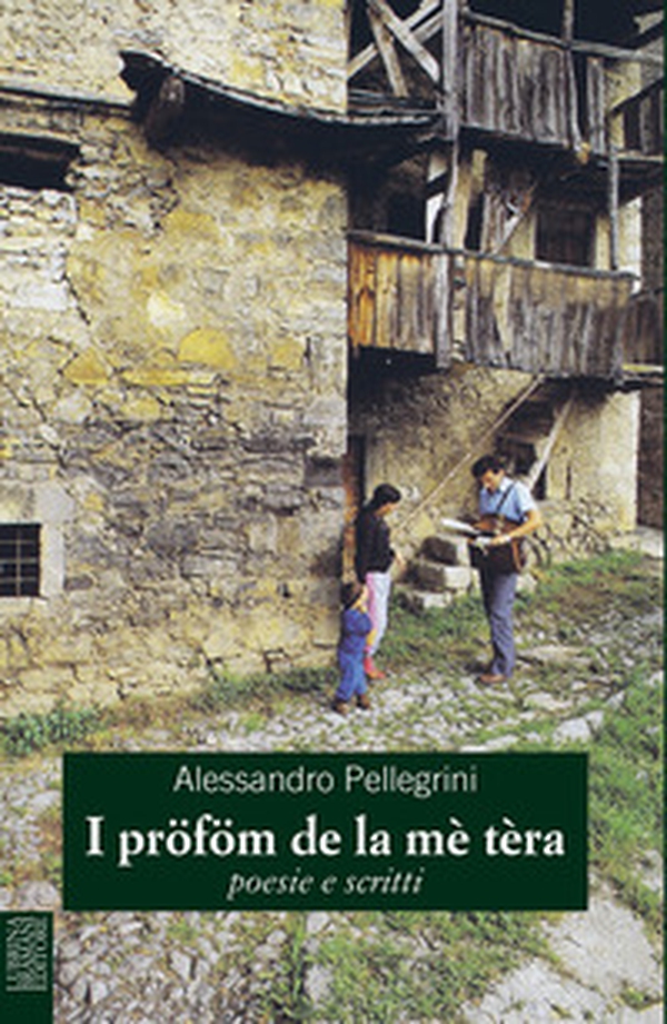 I pröföm de la mè tèra. Poesie e scritti - Librerie.coop