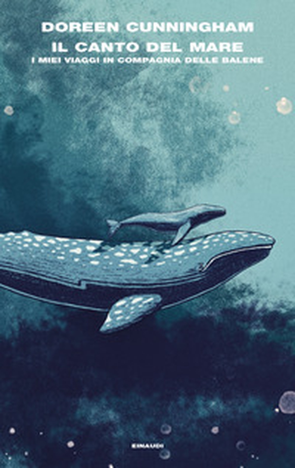 Il canto del mare. I miei viaggi in compagnia delle balene - Librerie.coop Il canto del mare. I miei viaggi in compagnia delle balene - Librerie.coop