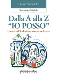 Dalla A alla Z «Io posso». Un mare di inclusione in ventitré lettere - Librerie.coop
