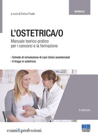 L'ostetrica/o. Manuale teorico-pratico per i concorsi e la formazione - Librerie.coop