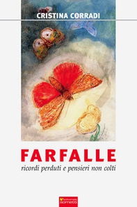 Farfalle. Ricordi perduti e pensieri non colti - Librerie.coop