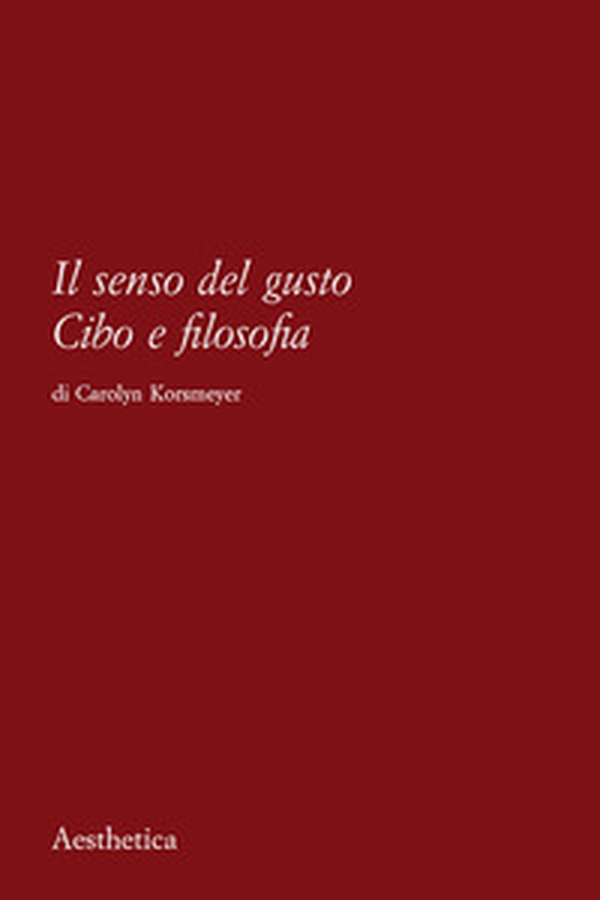 Il senso del gusto. Cibo e filosofia - Librerie.coop Il senso del gusto. Cibo e filosofia - Librerie.coop