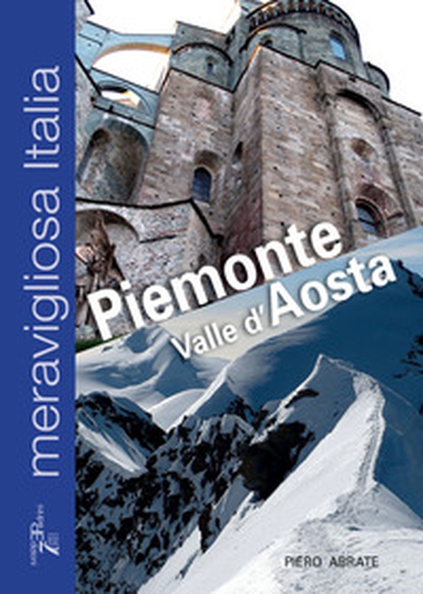 Meravigliosa Italia. Piemonte Valle d'Aosta - Librerie.coop Meravigliosa Italia. Piemonte Valle d'Aosta - Librerie.coop