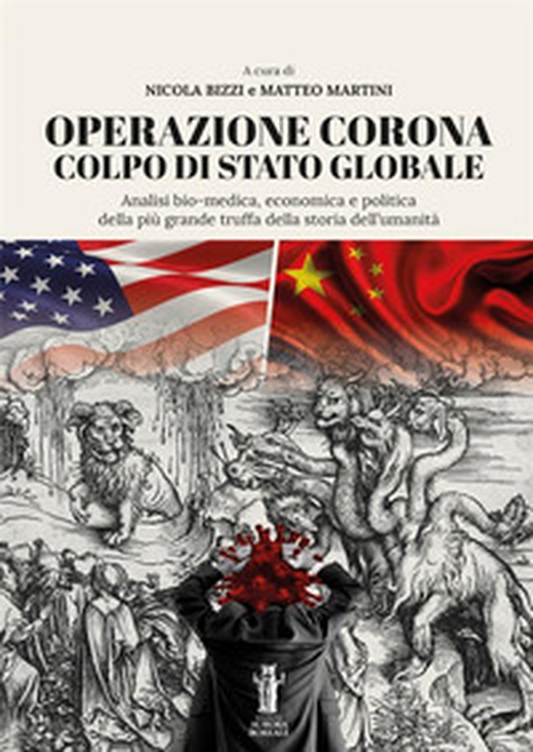 Operazione Corona: colpo di stato globale. Analisi bio-medica, economica e politica della più grande truffa della storia dell'umanità - Librerie.coop Operazione Corona: colpo di stato globale. Analisi bio-medica, economica e politica della più grande truffa della storia dell'umanità - Librerie.coop