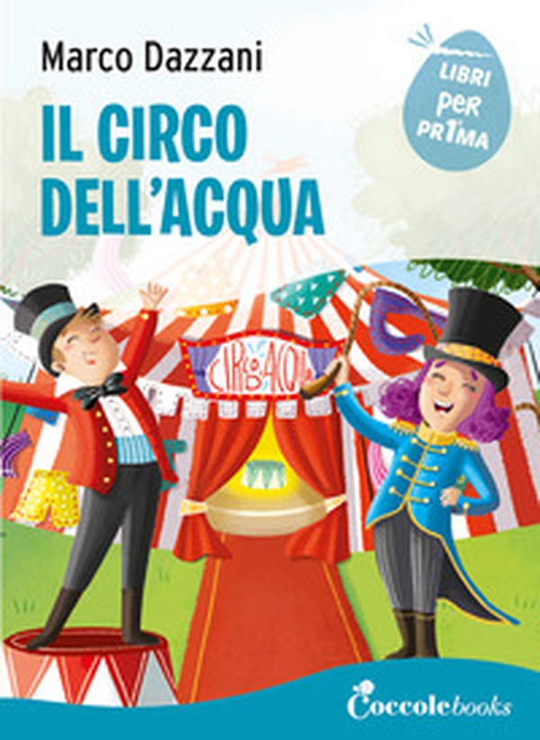 Il circo dell'acqua - Librerie.coop Il circo dell'acqua - Librerie.coop
