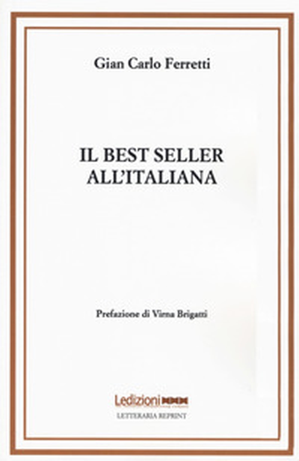 Il best seller all'italiana. Fortune e formule del romanzo «di qualità» - Librerie.coop Il best seller all'italiana. Fortune e formule del romanzo «di qualità» - Librerie.coop