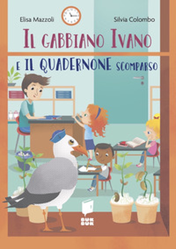 Il gabbiano Ivano e il quadernone scomparso. Tutti a scuola - Librerie.coop Il gabbiano Ivano e il quadernone scomparso. Tutti a scuola - Librerie.coop