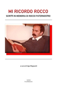 Mi ricordo Rocco. Scritti in memoria di Rocco Paternostro - Librerie.coop