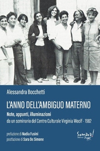 L'anno dell'ambiguo materno: note, appunti, illuminazioni da un seminario al Centro Culturale Virginia Woolf 1982 - Librerie.coop L'anno dell'ambiguo materno: note, appunti, illuminazioni da un seminario al Centro Culturale Virginia Woolf 1982 - Librerie.coop