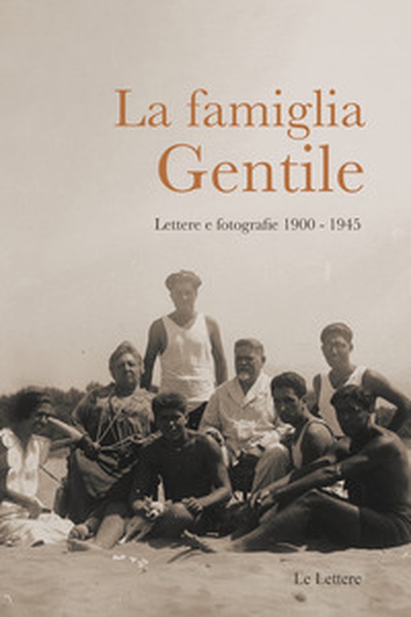 La famiglia Gentile. Lettere e fotografie 1900-1945 - Librerie.coop La famiglia Gentile. Lettere e fotografie 1900-1945 - Librerie.coop