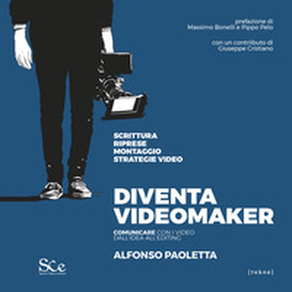 Diventa videomaker. Comunicare con i video dall'Idea all'editing - Librerie.coop Diventa videomaker. Comunicare con i video dall'Idea all'editing - Librerie.coop