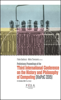 Preliminary proceedings of the Third International Conference on the history and philosophy of computing - Librerie.coop Preliminary proceedings of the Third International Conference on the history and philosophy of computing - Librerie.coop