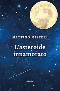L'asteroide innamorato - Librerie.coop
