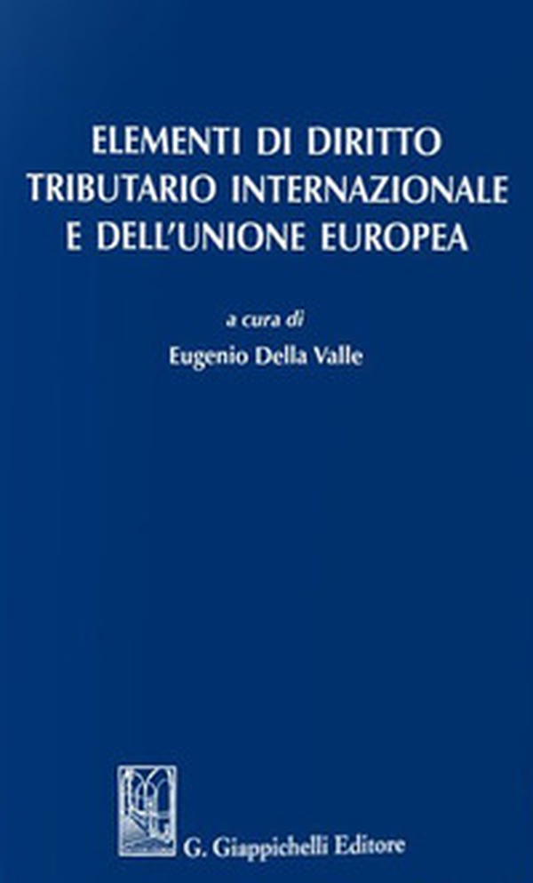 Elementi di diritto tributario internazionale e dell'Unione Europea - Librerie.coop Elementi di diritto tributario internazionale e dell'Unione Europea - Librerie.coop