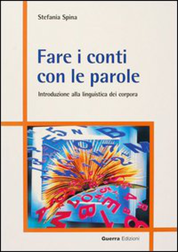 Fare i conti con le parole. Introduzione alla linguistica dei corpora - Librerie.coop Fare i conti con le parole. Introduzione alla linguistica dei corpora - Librerie.coop