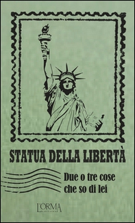 Statua della libertà. Due o tre cose che so di lei - Librerie.coop