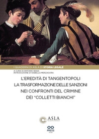 L'eredità di Tangentopoli. La trasformazione delle sanzioni nei confronti del crimine dei «colletti bianchi» - Librerie.coop