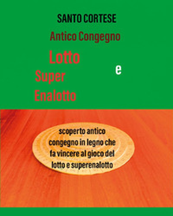 Antico congegno Lotto e SuperEnalotto - Librerie.coop Antico congegno Lotto e SuperEnalotto - Librerie.coop