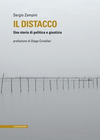 Il distacco. Una storia di politica e giustizia - Librerie.coop