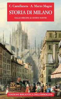 Storia di Milano dalle origini ai giorni nostri - Librerie.coop