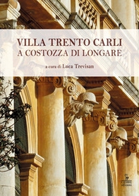 Villa Trento Carli a Costozza di Longare - Librerie.coop