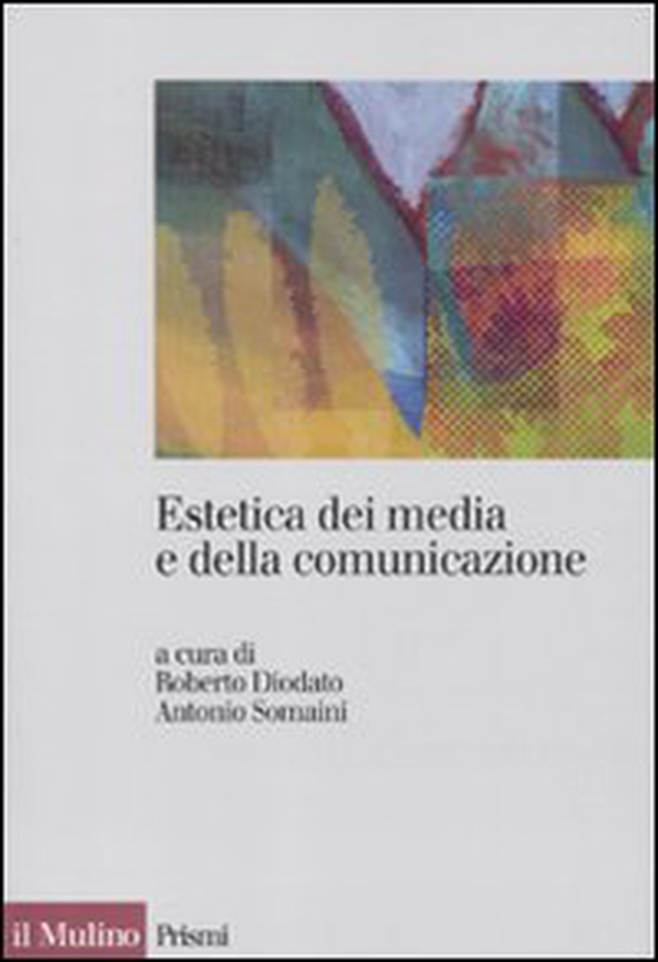 Estetica dei media e della comunicazione - Librerie.coop Estetica dei media e della comunicazione - Librerie.coop
