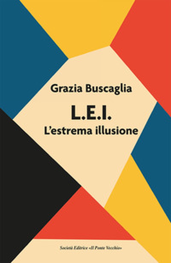 L.E.I. L'estrema illusione - Librerie.coop L.E.I. L'estrema illusione - Librerie.coop