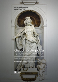 Giacomo Serpotta. gli oratori di Palermo. Guida storico-artistica - Librerie.coop