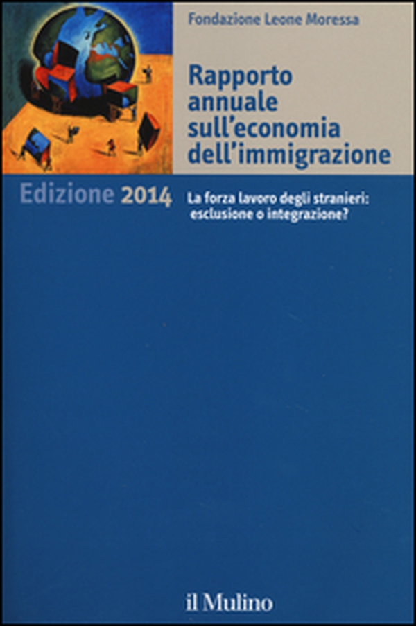Rapporto annuale sull'economia dell'immigrazione 2014 - Librerie.coop Rapporto annuale sull'economia dell'immigrazione 2014 - Librerie.coop
