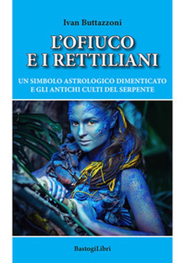 L'ofiuco e i rettiliani. Un simbolo astrologico dimenticato e gli antichi culti del serpente - Librerie.coop L'ofiuco e i rettiliani. Un simbolo astrologico dimenticato e gli antichi culti del serpente - Librerie.coop