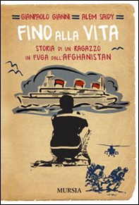Fino alla vita. Storia di un ragazzo in fuga dall'Afghanistan - Librerie.coop