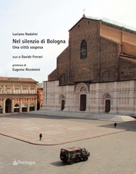 Nel silenzio di Bologna. Una città sospesa - Librerie.coop