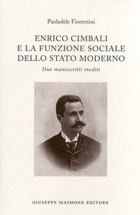Enrico Cimbali e la funzione sociale dello Stato moderno. Due manoscritti inediti - Librerie.coop