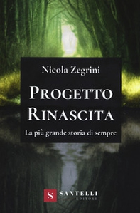 Progetto rinascita. La più grande storia di sempre - Librerie.coop