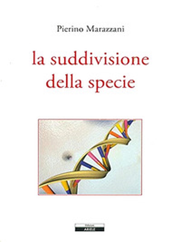 La suddivisione della specie - Librerie.coop La suddivisione della specie - Librerie.coop
