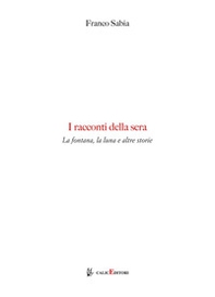 I racconti della sera. La fontana, la luna e altre storie - Librerie.coop I racconti della sera. La fontana, la luna e altre storie - Librerie.coop