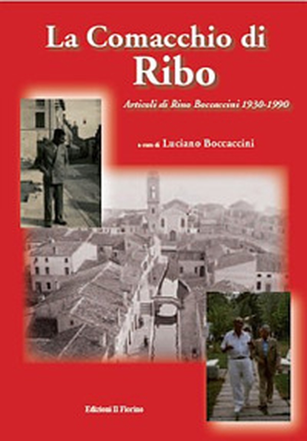 La comacchia di Ribo. Articoli di Rino Boccaccini 1930-1990 - Librerie.coop La comacchia di Ribo. Articoli di Rino Boccaccini 1930-1990 - Librerie.coop