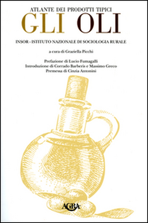 Atlante dei prodotti tipici. Gli oli - Librerie.coop Atlante dei prodotti tipici. Gli oli - Librerie.coop