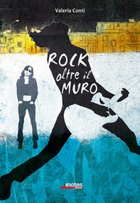 Rock oltre il muro - Librerie.coop Rock oltre il muro - Librerie.coop