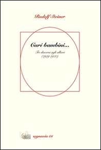 Cari bambini... Tre discorsi agli allievi (1919-1920) - Librerie.coop