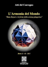 L'armonia del mondo Hans Kayser e le forme delle scienza pitagorica. Atti del Convegno (Roma 21-2-2015) - Librerie.coop