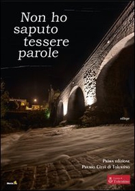 Non ho saputo tessere parole - Librerie.coop