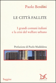 Le città fallite. I grandi comuni italiani e la crisi del welfare urbano - Librerie.coop