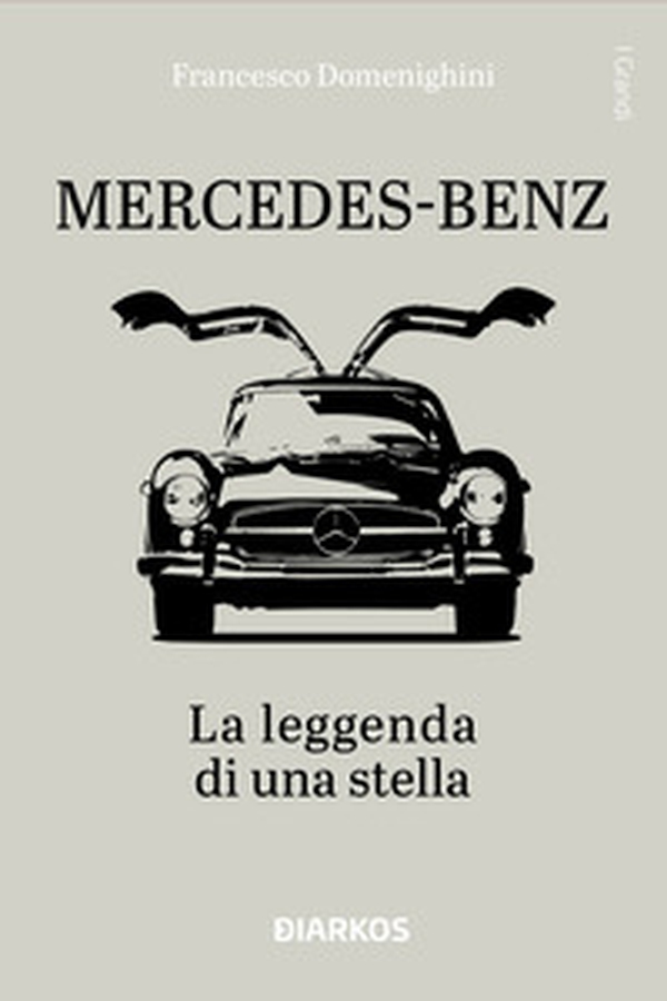 Mercedes-Benz. La leggenda di una stella - Librerie.coop Mercedes-Benz. La leggenda di una stella - Librerie.coop