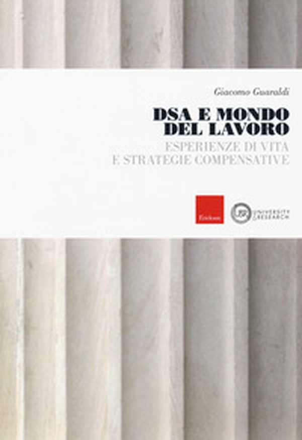 DSA e mondo del lavoro. Esperienze di vita e strategie compensative - Librerie.coop DSA e mondo del lavoro. Esperienze di vita e strategie compensative - Librerie.coop