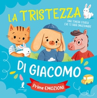 La tristezza di Giacomo. Prime esperienze - Librerie.coop
