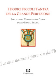 I dodici piccoli tantra della Grande Perfezione - Librerie.coop