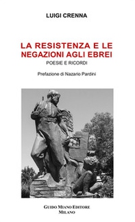 La Resistenza e le negazioni agli ebrei. Poesie e ricordi - Librerie.coop