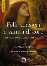 Folli pensieri e vanità di core. Trentuno poesie attribuite a Dante - Librerie.coop